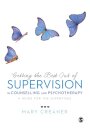 Getting the Best Out of  Supervision in Counselling & Psychotherapy