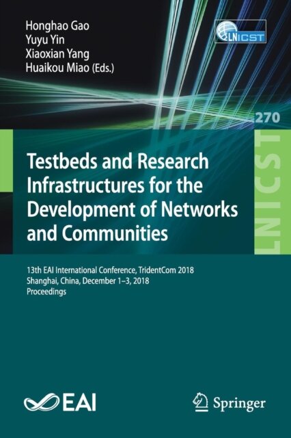 Testbeds and Research Infrastructures for the Development of Networks and Communities