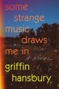 Some Strange Music Draws Me In - A Novel