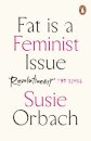 Fat Is A Feminist Issue