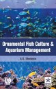 Ornamental Fish Culture and Aquarium Management
