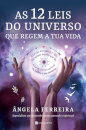 As 12 Leis Do Universo Que Regem A Tua Vida
