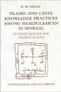 Islamic and Caste Knowledge Practices among Haalpulaaren in Senegal