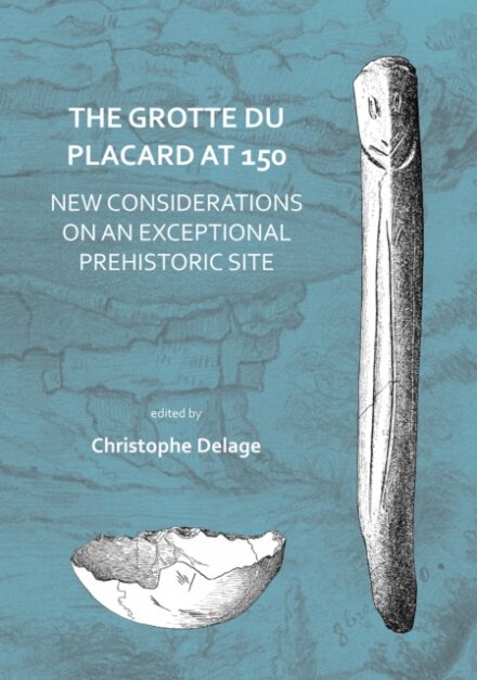 The Grotte du Placard at 150: New Considerations on an Exceptional Prehistoric Site