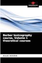 Berber lexicography course, Volume I