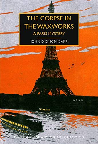 The Corpse In The Waxworks: A Paris Mystery