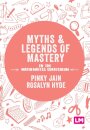 Myths and Legends of Mastery in the Mathematics Curriculum