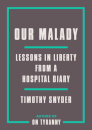 Our Malady : Lessons in Liberty from a Hospital Diary