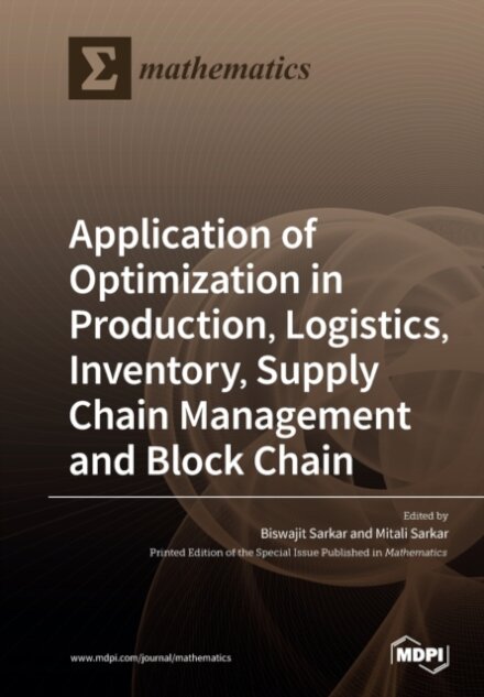 Application of Optimization in Production, Logistics, Inventory, Supply Chain Management and Block Chain