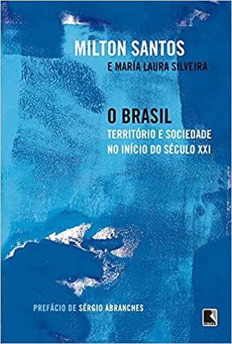 O Brasil: Território E Sociedade No Início Do Século XXI