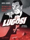 Lugosi: The Rise and Fall of Hollywood's Dracula