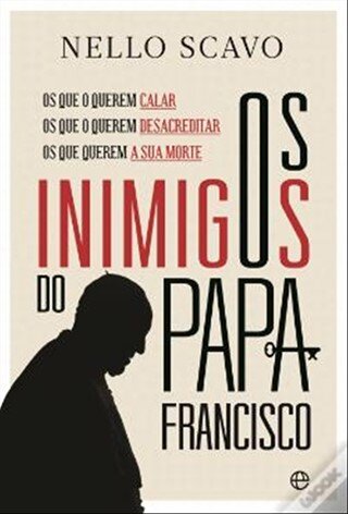 Os Inimigos Do Papa Francisco