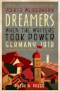 Dreamers: When The Writers Took Power Germany 1918
