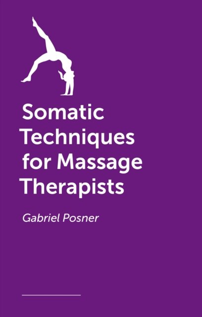 Somatic Techniques for Massage Therapists