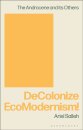 DeColonize EcoModernism!