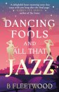 Dancing Fools and All That Jazz