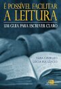 É possível facilitar a leitura: um guia para escrever claro