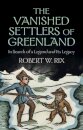 The Vanished Settlers of Greenland