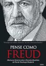Pense Como Freud