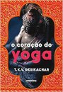 O Coração Do Yoga: Desenvolvendo A Prática Pessoal