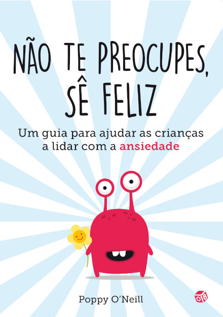 Não Te Preocupes, Sê Feliz