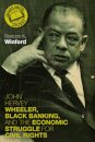 John Hervey Wheeler, Black Banking, and the Economic Struggle for Civil Rights