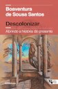Descolonizar: Abrindo A História Do Presente