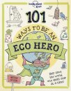Lonely Planet Kids 101 Ways to be an Eco Hero [AU/UK