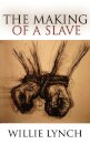 The Willie Lynch Letter and the Making of a Slave
