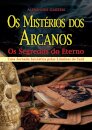 Os Mistérios dos Arcanos – Os Segredos do Eterno