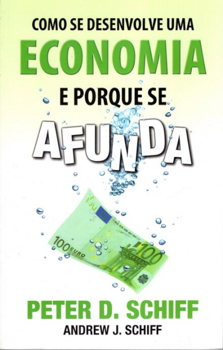 Como se desenvolve uma economia e porque se afunda