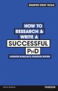 How to Research & Write a Successful PhD