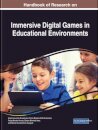 Handbook of Research on Immersive Digital Games in Educational Environments