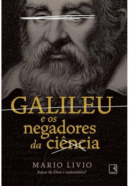 Galileu e os negadores da ciência