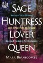 Sage, Huntress, Lover, Queen