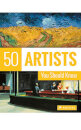 50 Artists You Should Know