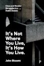 It’s Not Where You Live, It's How You Live