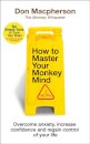 How to Master Your Monkey Mind