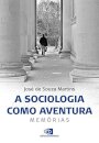 A Sociologia como aventura: memórias