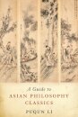 A Guide to Asian Philosophy Classics