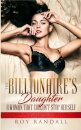 The Billionaire's Daughter A Woman That Couldn't Stop Herself