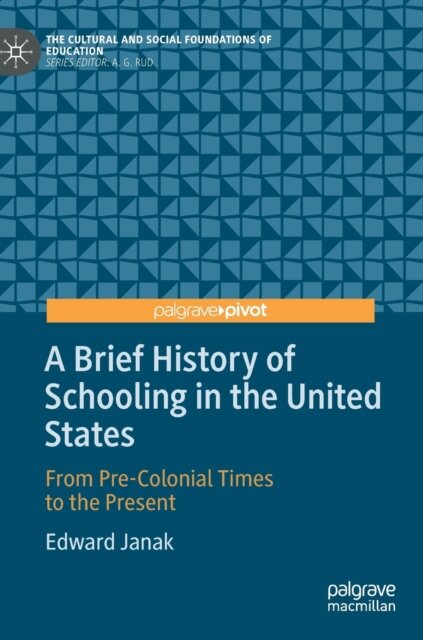 A Brief History of Schooling in the United States