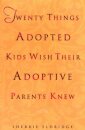 Twenty Things Adopted Kids Wish Their Adoptive Parents Knew