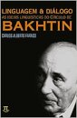 Linguagem E Diálogo: Ideias Linguísticas Círculo De Bakhtin