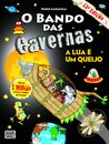 O Bando das Cavernas 7: A Lua É um Queijo