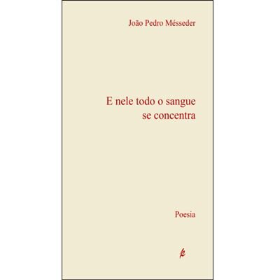 E Nele Todo o Sangue se Concentra