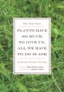 Plants Have So Much to Give Us, All We Have to Do Is Ask