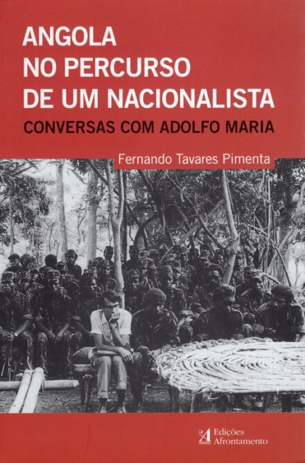 Angola no Percurso de um Nacionalista - Conversas com Adolfo Maria