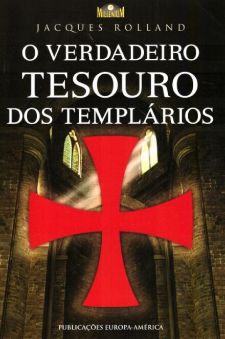 O Verdadeiro Tesouro dos Templários