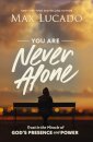 You Are Never Alone
